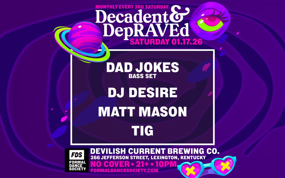 Decadent & DepRAVEd – Featuring DAD JOKES